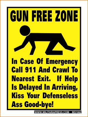 Gun Free Zone In Case Of Emergency Call 911 And Crawl To Nearest Exit. If Help Is Delayed In Arrivin